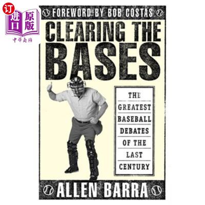 海外直订Clearing the Bases: The Greatest Baseball Debates of the Last Century 清理基地：上个世纪最伟大的棒球辩论