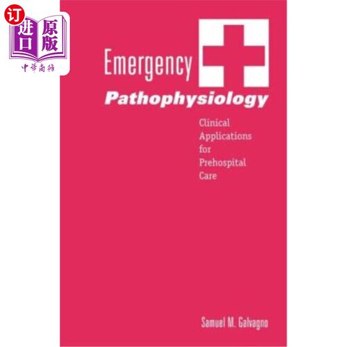 海外直订医药图书Emergency Pathophysiology: Clinical Applications for Prehospital Care 急诊病理生理学:院前护理的临床