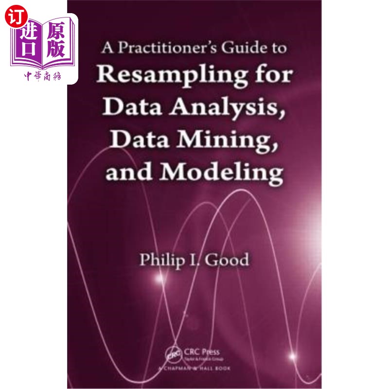 海外直订A Practitioner's Guide to Resampling for Data Analysis, Data Mining, and Modelin 数据分析、数据挖掘和建模的