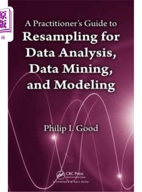 海外直订A Practitioner's Guide to Resampling for Data Analysis, Data Mining, and Modelin 数据分析、数据挖掘和建模的