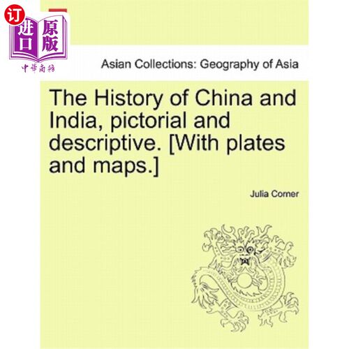 海外直订医药图书The History of China and India, Pictorial and Descriptive. [With Plates and Maps 中国和印度的历史，