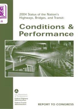 海外直订2004 Status of the Nation's Highways, Bridges, and Transit: Conditions and Perfo 2004年国家公路、桥梁和交通