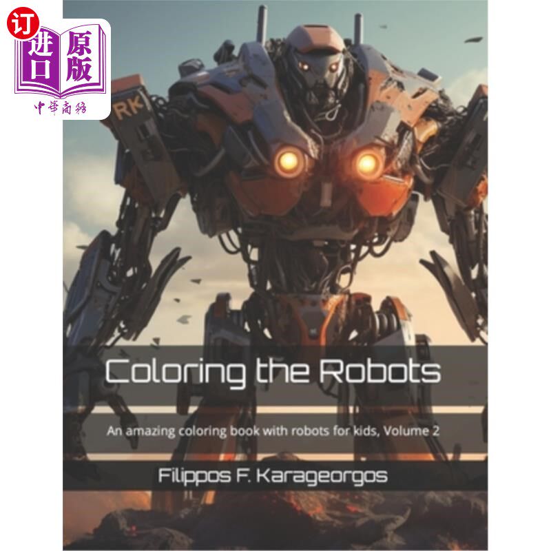 海外直订Coloring the Robots: An amazing coloring book with robots for kids, Volume 2 给机器人上色：一本神奇的儿童机