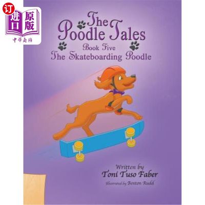 海外直订The Poodle Tales: Book Five: The Skateboarding Poodle 狮子狗的故事：第五册：滑板狮子狗