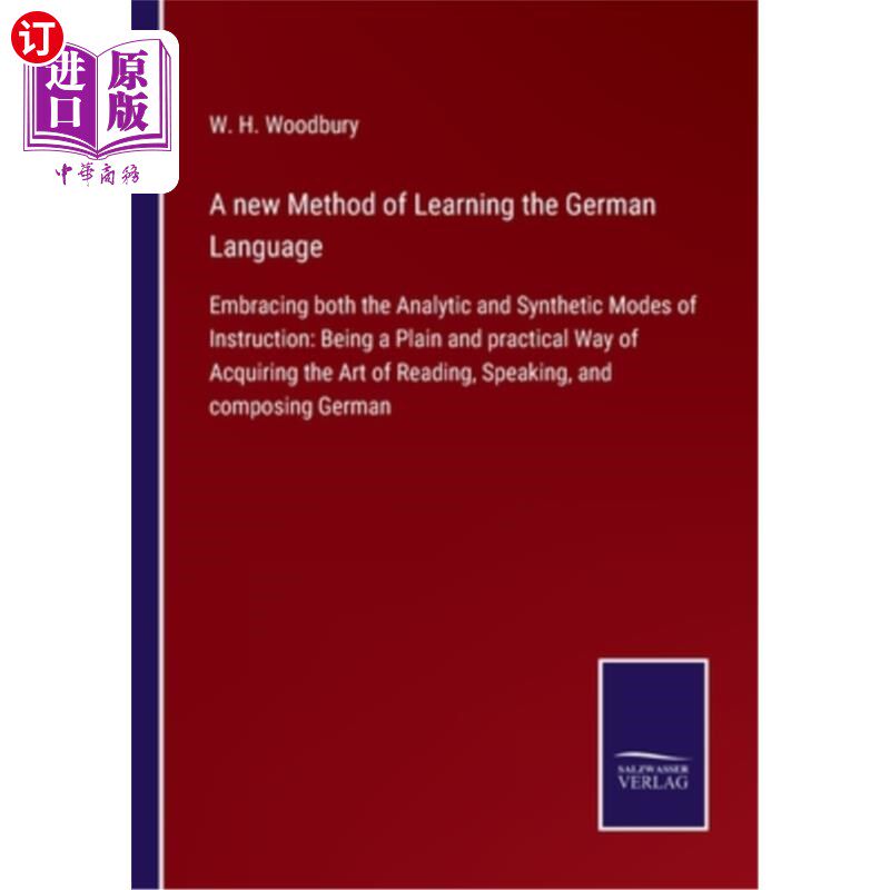 海外直订A new Method of Learning the German Language: Embracing both the Analytic and Sy 一种学习德语的新方法:分析