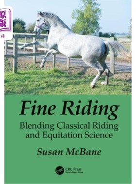 海外直订Fine Riding: Blending Classical Riding and Equitation Science 精细骑术:融合古典骑术与马术科学