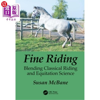 海外直订Fine Riding: Blending Classical Riding and Equitation Science 精细骑术:融合古典骑术与马术科学