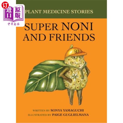 海外直订Plant Medicine Stories Super Noni and Friends 植物药物故事超级诺妮和朋友们