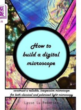 海外直订How to build a digital microscope: -construct a reliable, inexpensive microscope 如何构建数字显微镜：构建一