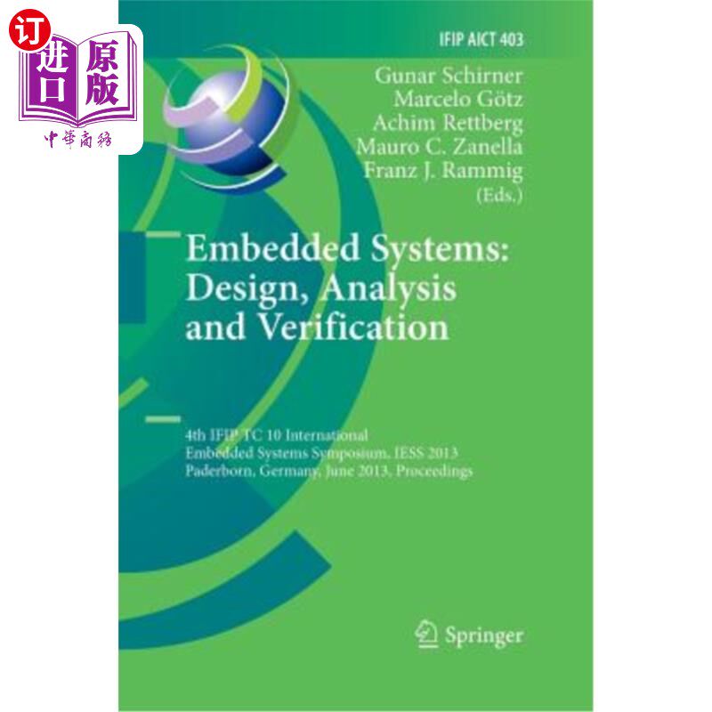 海外直订Embedded Systems: Design, Analysis and Verification: 4th Ifip Tc 10 Internationa 嵌入式系统:设计，分析和验