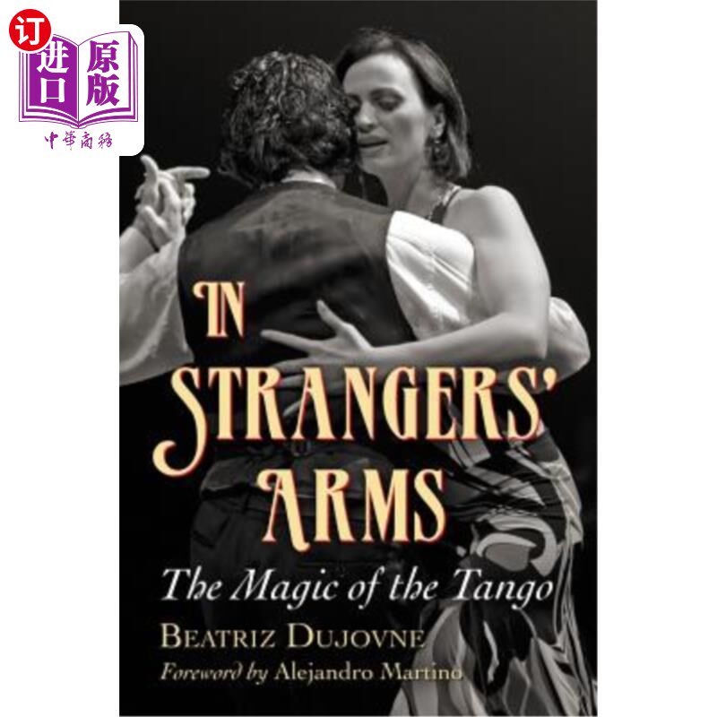海外直订In Strangers' Arms: The Magic of the Tango 陌生人的怀抱:探戈的魔力