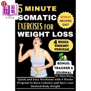 海外直订医药图书5 Minute Somatic Exercises for Weight Loss: Quick and Easy Workouts with 4 Weeks 5分钟身体运动减肥