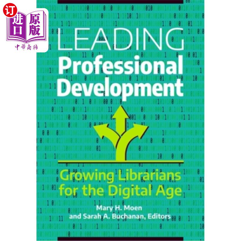 海外直订Leading Professional Development: Growing Librarians for the Digital Age 领先的专业发展:数字时代的成长图书