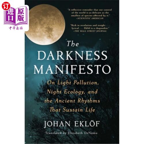 海外直订The Darkness Manifesto: On Light Pollution, Night Ecology, and the Ancient Rhyth 黑暗宣言：关于光污染、夜间