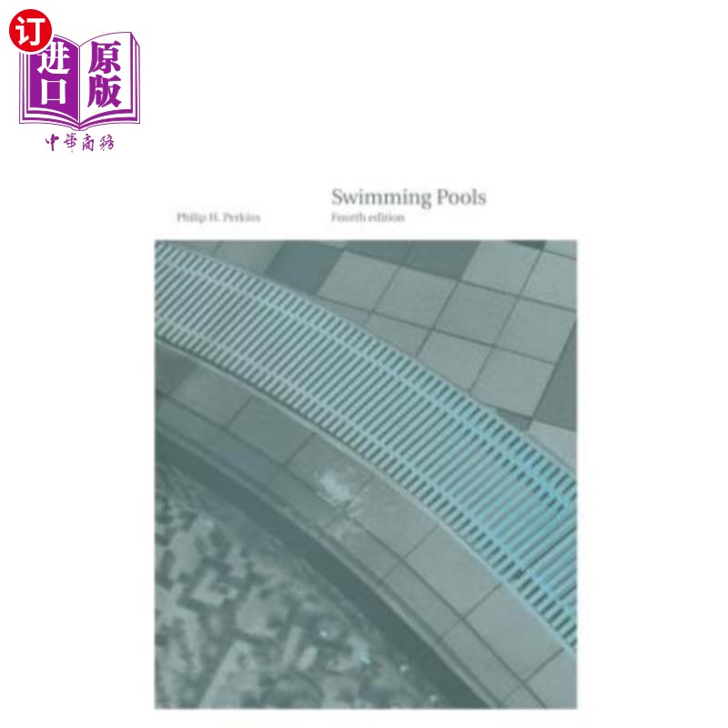 海外直订Swimming Pools: Design and Construction, Fourth Edition 游泳池：设计和施工，第四版