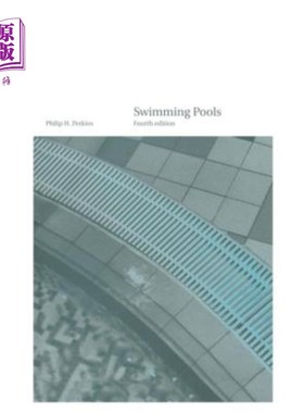 海外直订Swimming Pools: Design and Construction, Fourth Edition 游泳池：设计和施工，第四版