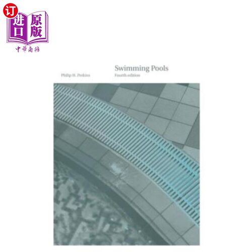 海外直订Swimming Pools: Design and Construction, Fourth Edition 游泳池：设计和施工，第四版