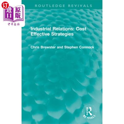 海外直订Industrial Relations: Cost Effective Strategies 劳资关系:成本效益战略