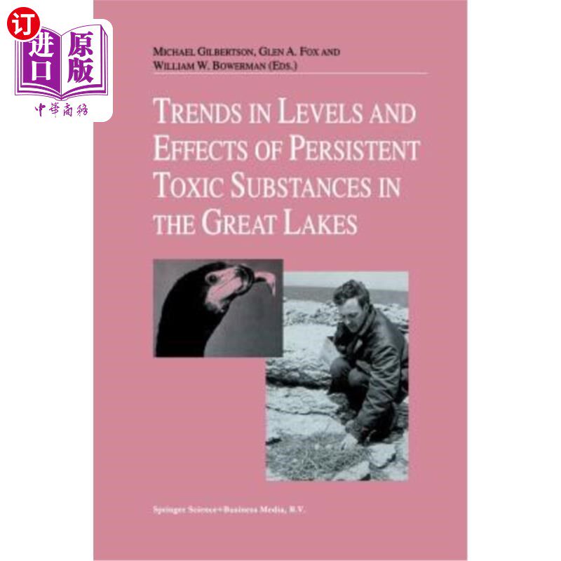 海外直订Trends in Levels and Effects of Persistent Toxic Substances in the Great Lakes:  五大湖持久性有毒物质水平和