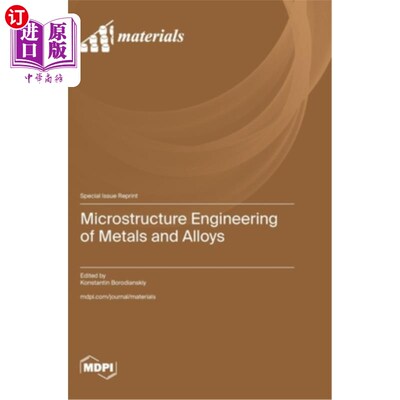 海外直订Microstructure Engineering of Metals and Alloys 金属与合金微结构工程“，