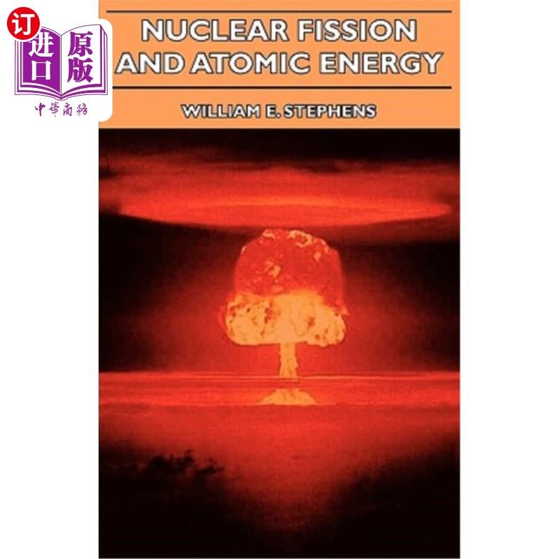 海外直订Nuclear Fission and Atomic Energy 核裂变与原子能