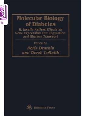 海外直订医药图书Molecular Biology of Diabetes, Part II: Insulin Action, Effects on Gene Expressi 糖尿病分子生物学，