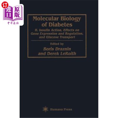 海外直订医药图书Molecular Biology of Diabetes, Part II: Insulin Action, Effects on Gene Expressi 糖尿病分子生物学，
