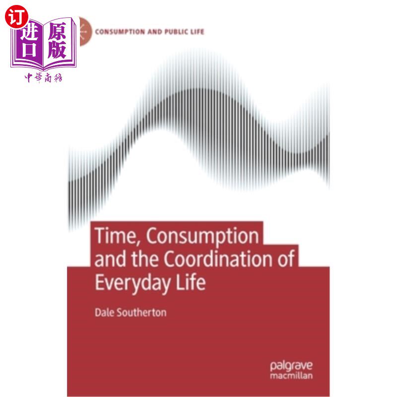 海外直订Time, Consumption and the Coordination of Everyday Life 时间、消费与日常生活的协调