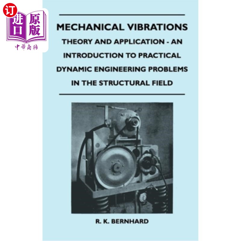海外直订Mechanical Vibrations - Theory And Application - An Introduction To Practical Dy 机械振动-理论与应用-结构领