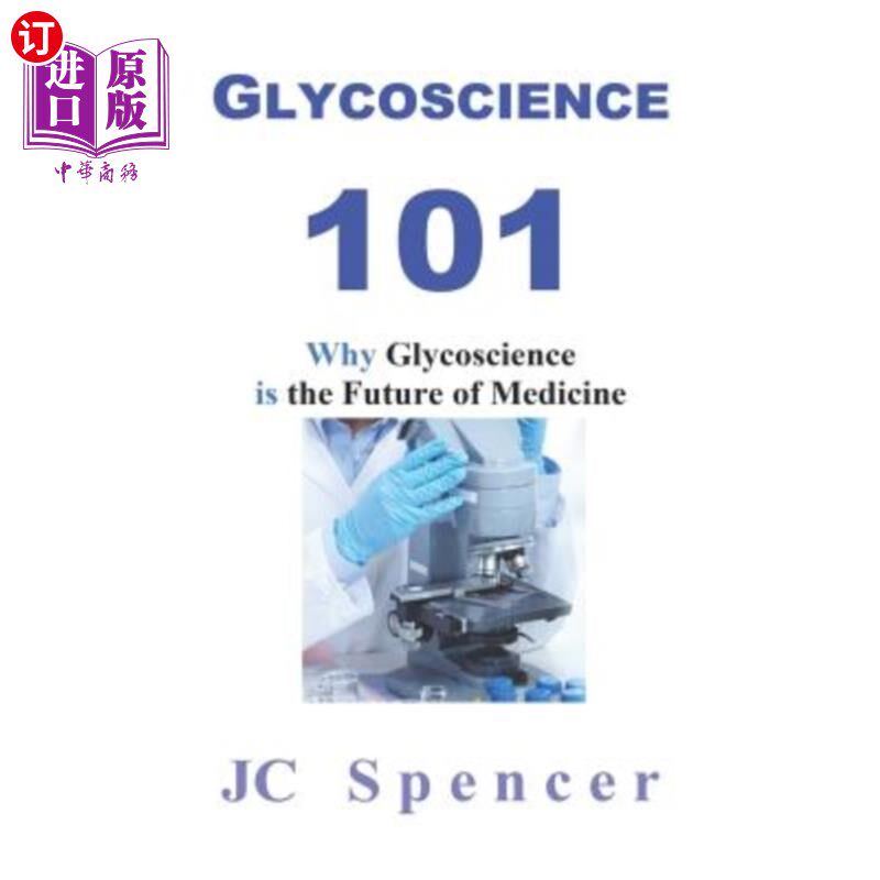 海外直订Glycoscience 101: Why Glycoscience is the Future of Medicine 糖科学101：为什么糖科学是医学的未来