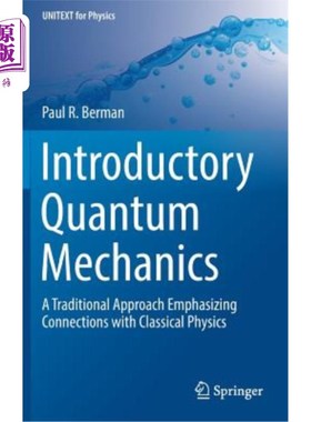 海外直订Introductory Quantum Mechanics: A Traditional Approach Emphasizing Connections w 量子力学导论：强调与经典物