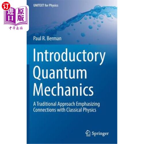 海外直订Introductory Quantum Mechanics: A Traditional Approach Emphasizing Connections w 量子力学导论：强调与经典物