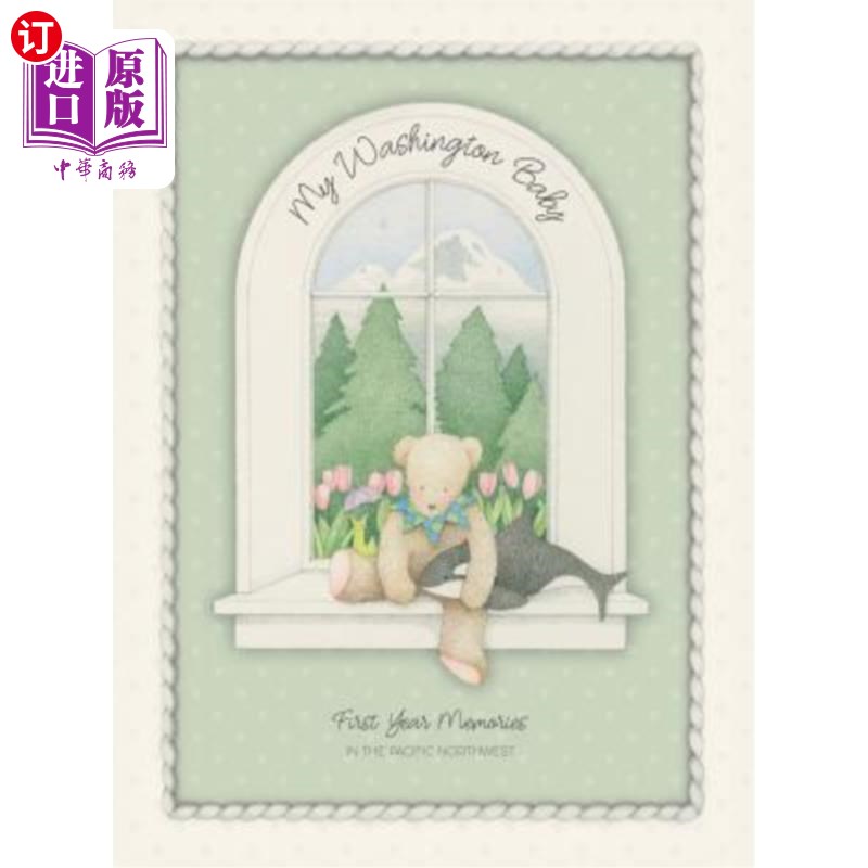 海外直订My Washington Baby: First Year Memories in the Pacific Northwest 我的华盛顿宝贝:太平洋西北地区的第一年回忆