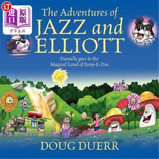 海外直订The Adventures of Jazz and Elliott: Danielle Goes to the Magical Land of Roop-E- 爵士和埃利奥特的冒险：丹妮