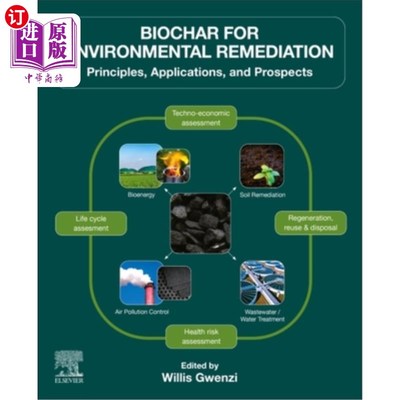海外直订Biochar for Environmental Remediation: Principles, Applications, and Prospects Biochar for