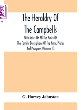 海外直订The Heraldry Of The Campbells, With Notes On All The Males Of The Family, Descri 坎贝尔家族的纹章、家族所有