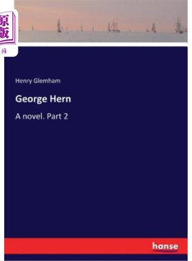 海外直订George Hern: A novel. Part 2 乔治·赫恩：一部小说。第二部分