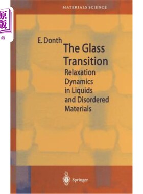 海外直订The Glass Transition: Relaxation Dynamics in Liquids and Disordered Materials 玻璃转变:液体和无序材料中的弛豫动