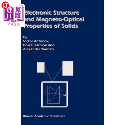 海外直订Electronic Structure and Magneto-Optical Properties of Solids 固体的电子结构和磁光特性