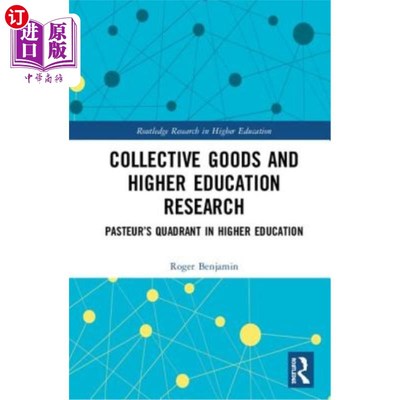 海外直订Collective Goods and Higher Education Research: Pasteur's Quadrant in Higher Edu 集体物品与高等教育研究:高