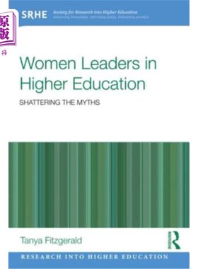 海外直订Women Leaders in Higher Education: Shattering the Myths 高等教育中的女性领导者:打破神话