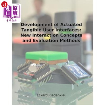 海外直订Development of Actuated Tangible User Interfaces: New Interaction Concepts and E 驱动有形用户界面的开发:新