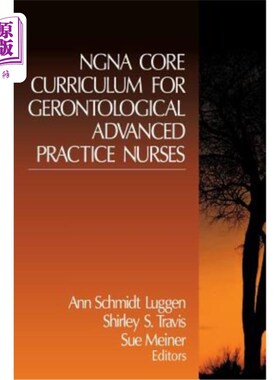 海外直订医药图书Ngna Core Curriculum for Gerontological Advanced Practice Nurses Ngna老年医学高级实践护士核心课程