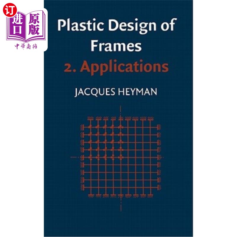 海外直订Plastic Design of Frames: Volume 2, Applications 框架的塑料设计:第2卷，应用