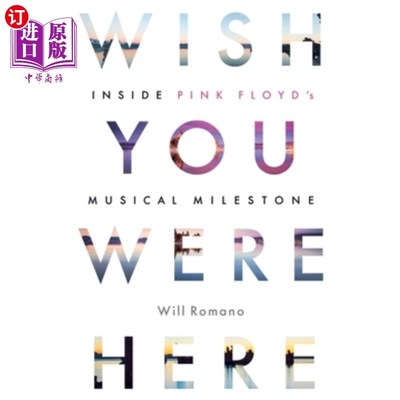 海外直订Wish You Were Here: Inside Pink Floyd's Musical Milestone 希望你在这里：平克·弗洛伊德的音乐里程碑