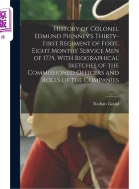 海外直订History of Colonel Edmund Phinney's Thirty-first Regiment of Foot, Eight Months' 埃德蒙·菲尼上校的第31步兵