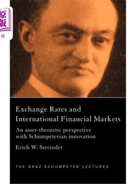 海外直订Exchange Rates and International Finance Markets: An Asset-Theoretic Perspective 汇率与国际金融市场：熊彼特