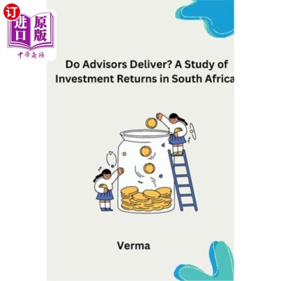 海外直订Do Advisors Deliver? A Study of Investment Returns in South Africa 顾问能做到吗？南非投资回报研究