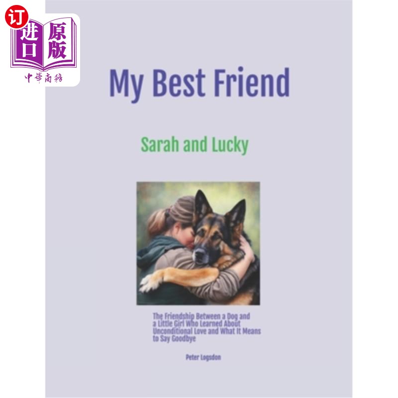 海外直订My Best Friend/Sarah and Lucky: The Friendship Between a Dog and a Little Girl W 我最好的朋友/莎拉和幸运: