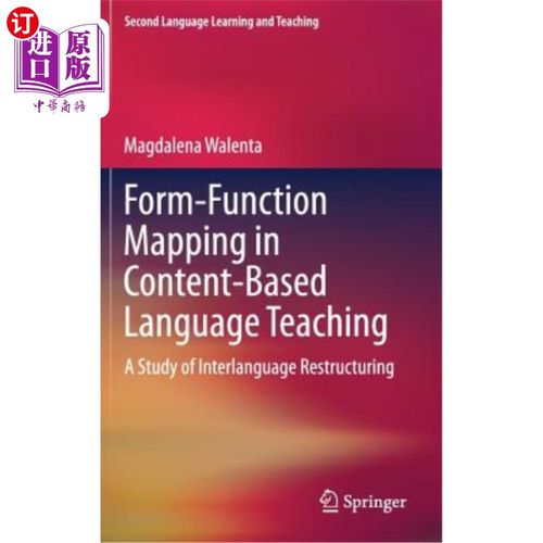 海外直订Form-Function Mapping in Content-Based Language Teaching: A Study of Interlangua 基于内容的语言教学中的形式-功
